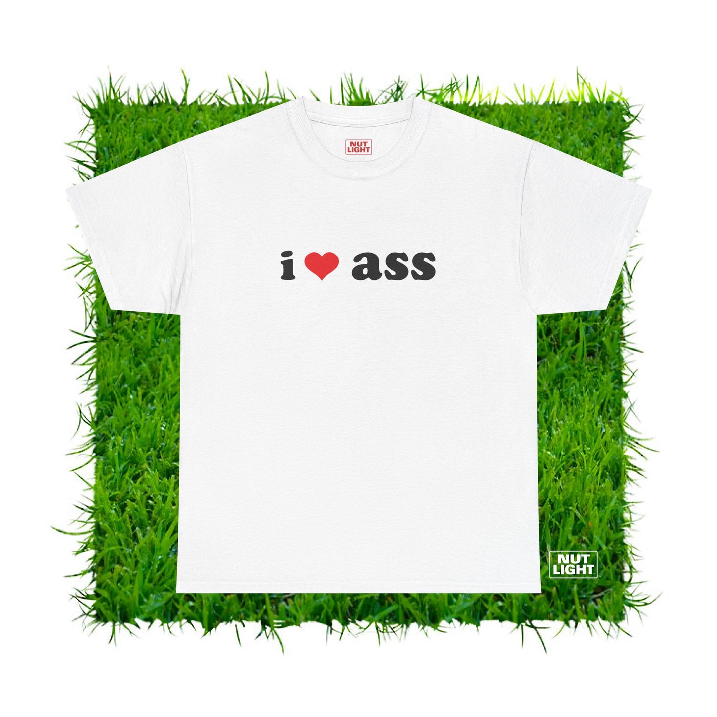 I love ass | Tee