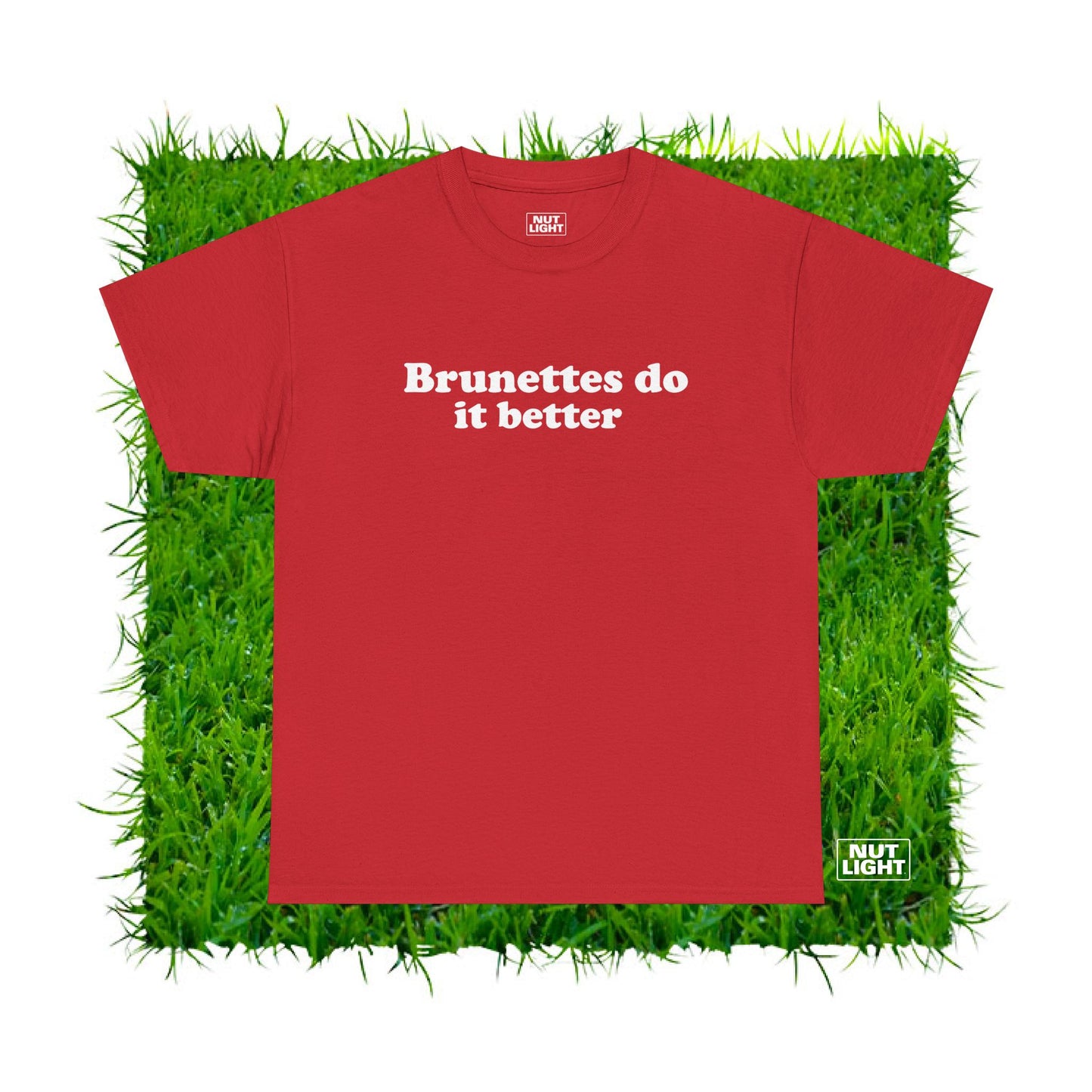 Brunettes do it better | Tee