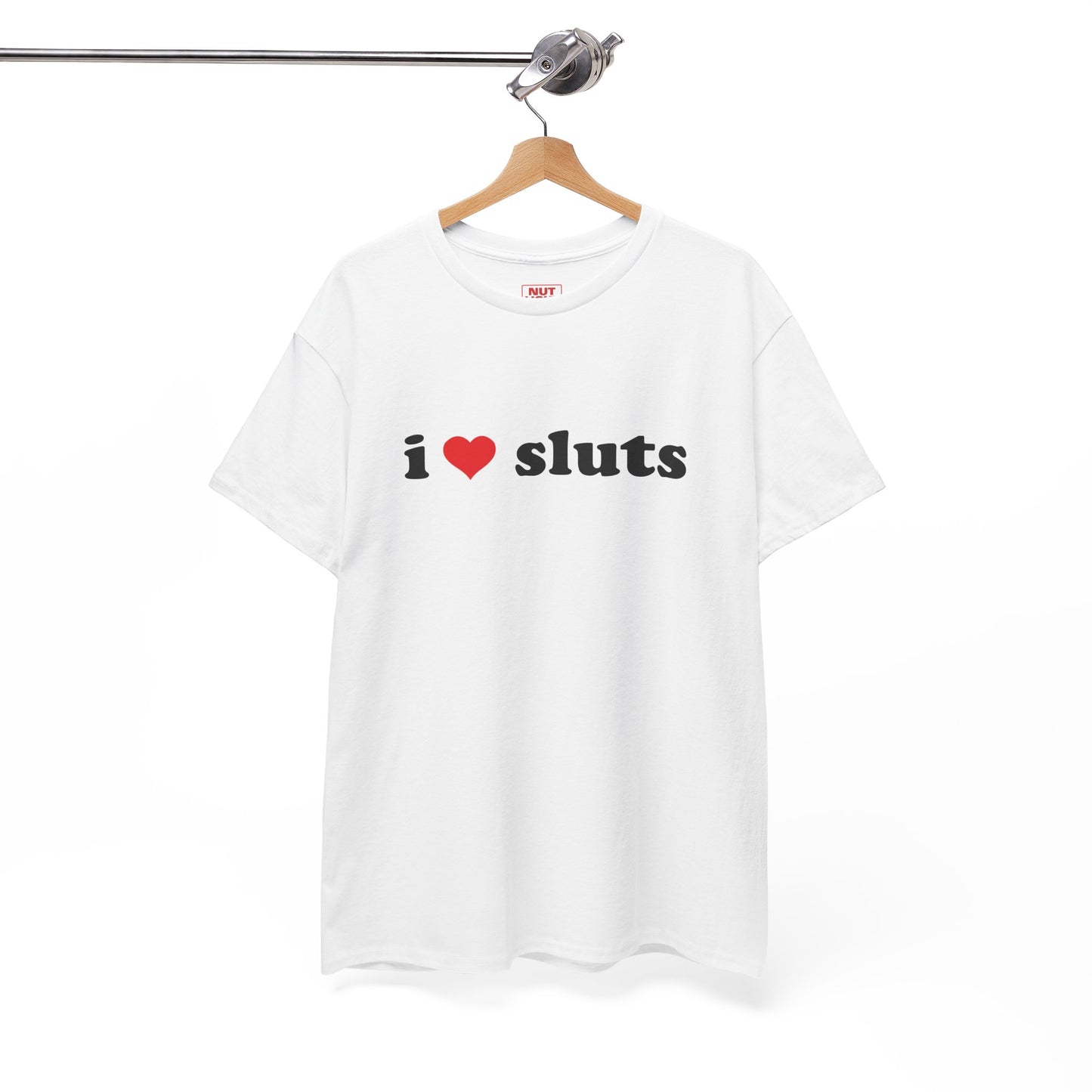 I love sluts | Tee