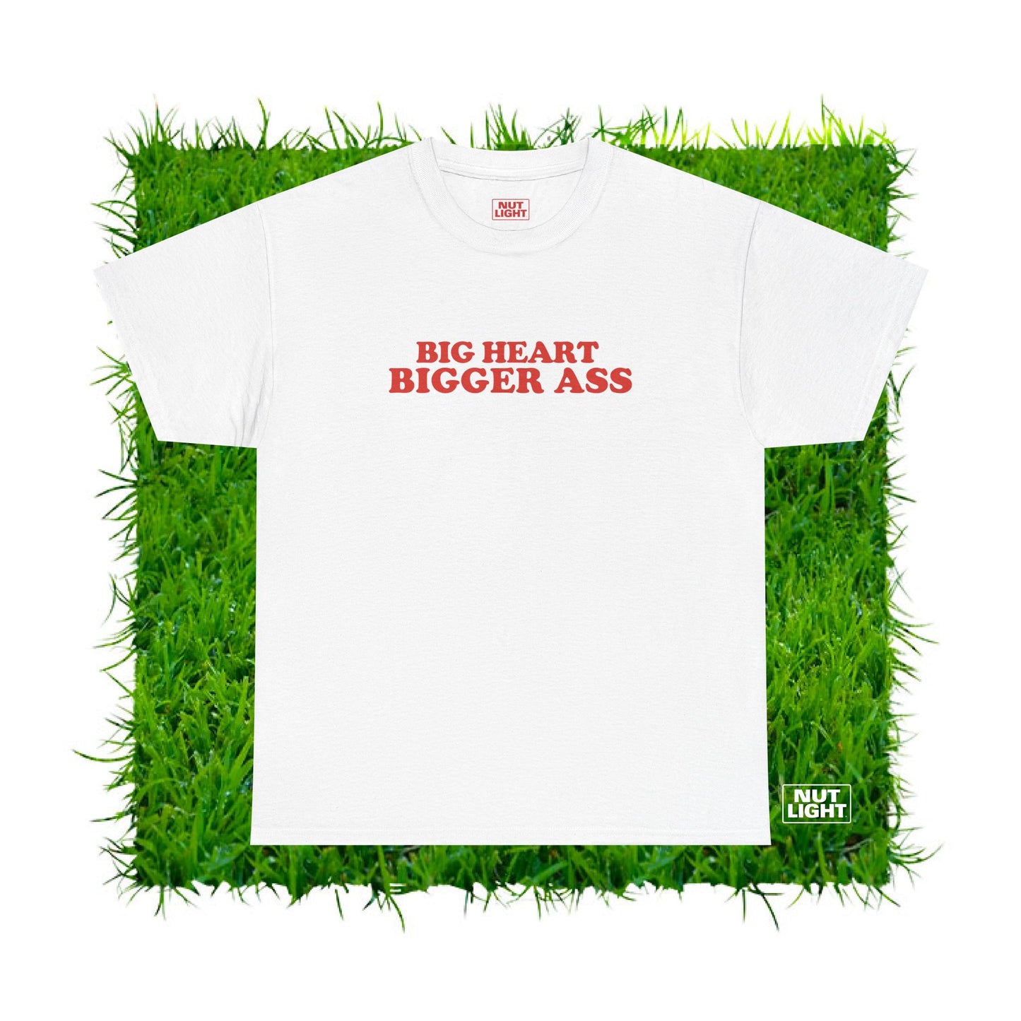 Big heart bigger ass | Tee