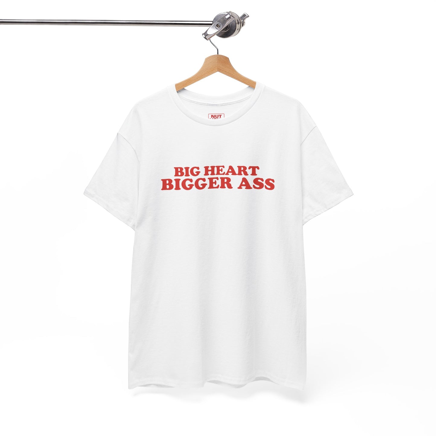 Big heart bigger ass | Tee
