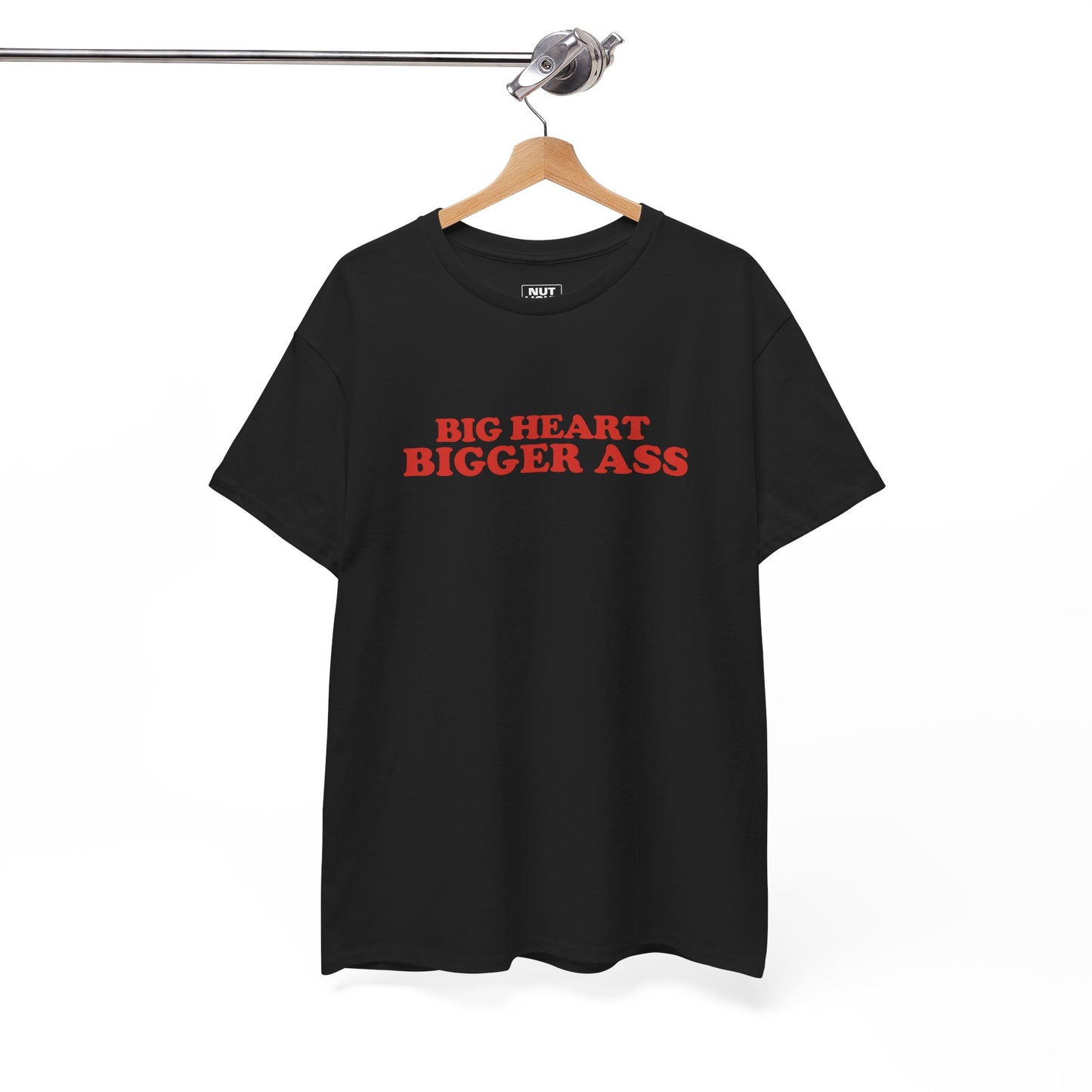 Big heart bigger ass | Tee